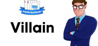 Villain in Poker