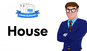 What is the House in Poker?